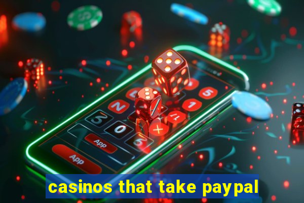 casinos that take paypal